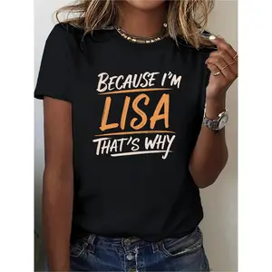 Women's Black Graphic Tee - Because I'm LISA That's Why Print, 180g Cotton Short Sleeve Round Neck T-Shirt, Casual Summer Top, Fashionable Women's Printed Tee for Everyday Wear
