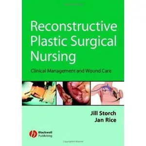 USED-Reconstructive Plastic Surgical Nursing: Clinical Management and Wound Care by Jill E. Storch (Hardcover)