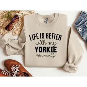 Cute Yorkie Dog Mom Sweatshirt For Yorkie Lover Gift Yorkie Dog Sweater Yorkie Mama Gift Yorkie Mama Shirt Yorkie Sweatshirt Terrier Funny Hoodie And Cute Sweatshirt A
