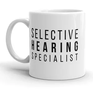 Selective Hearing Specialist Mug Funny Sarcastic Coffee Cup - 11oz Funny Coffee Mugs Ceramic Printed Drinkware Cup