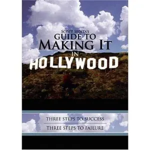 USED-Scott Sedita's Guide to Making It in Hollywood: Three Steps to Success, Three Steps to Failure by Sedita, Scott (Paperback)