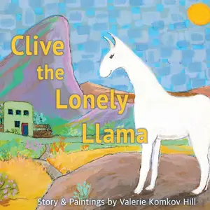 USED-Clive the Lonely Llama by Komkov Hill, Valerie (Paperback)