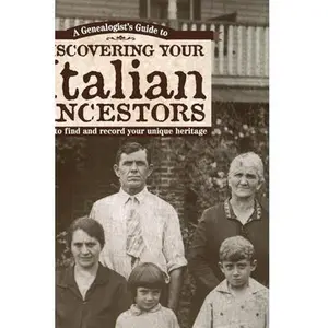 USED-Genealogist's Guide To Discovering Your Italian Ancestors: How to Find and Record Your Unique Heritage by Nelson, Lynn (Paperback)