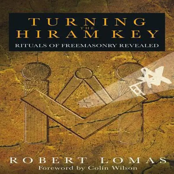 USED-Turning the Hiram Key: Rituals of Freemasonry Revealed by Lomas, Robert (Paperback)