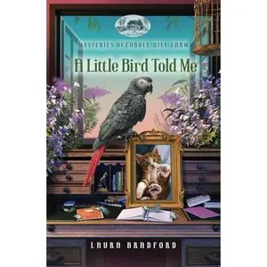 USED-A Little Bird Told Me (Mysteries of Cobble Hill Farm) by Laura Bradford (Hardcover)
