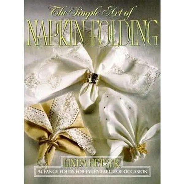 USED-The Simple Art of Napkin Folding by Linda Hetzer (Hardcover)