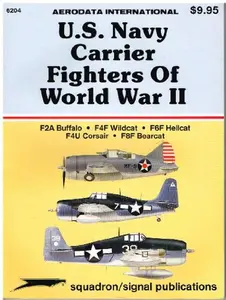 USED-U.S. Navy Carrier Fighters of WWII: F2A Buffalo; F4F Wildcat; F6F Hellcat; F4U Corsair; F8F Bearcat - Aerodata International (6204) by Aerodata International (Paperback)