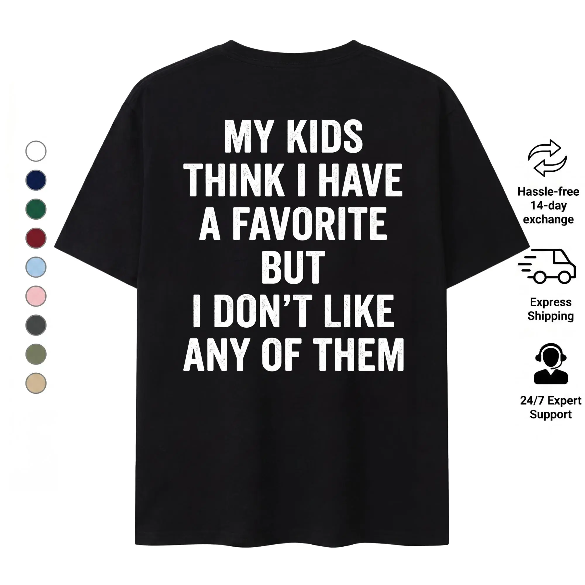 Funny My Kids Think I Have A Favorite T-Shirt - Sarcastic Parenting Humor Tee For Mom And Dad