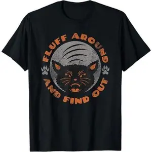 Fluff Around And Find Out Cut Vintage Cat Lovers Cat Sayings T-Shirt