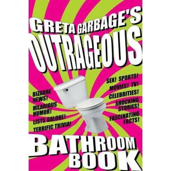 USED-Greta Garbage's Outrageous Bathroom Book by Greta Garbage (Paperback)