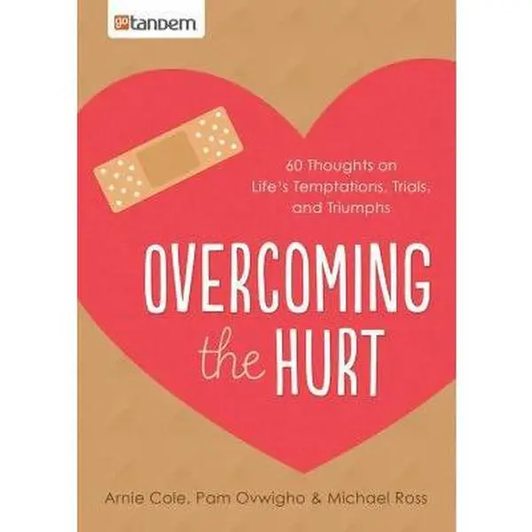 USED Book - Overcoming the Hurt: 60 Thoughts on Life's Temptations, Trials, and Triumphs by Arnie Cole (Paperback) - english