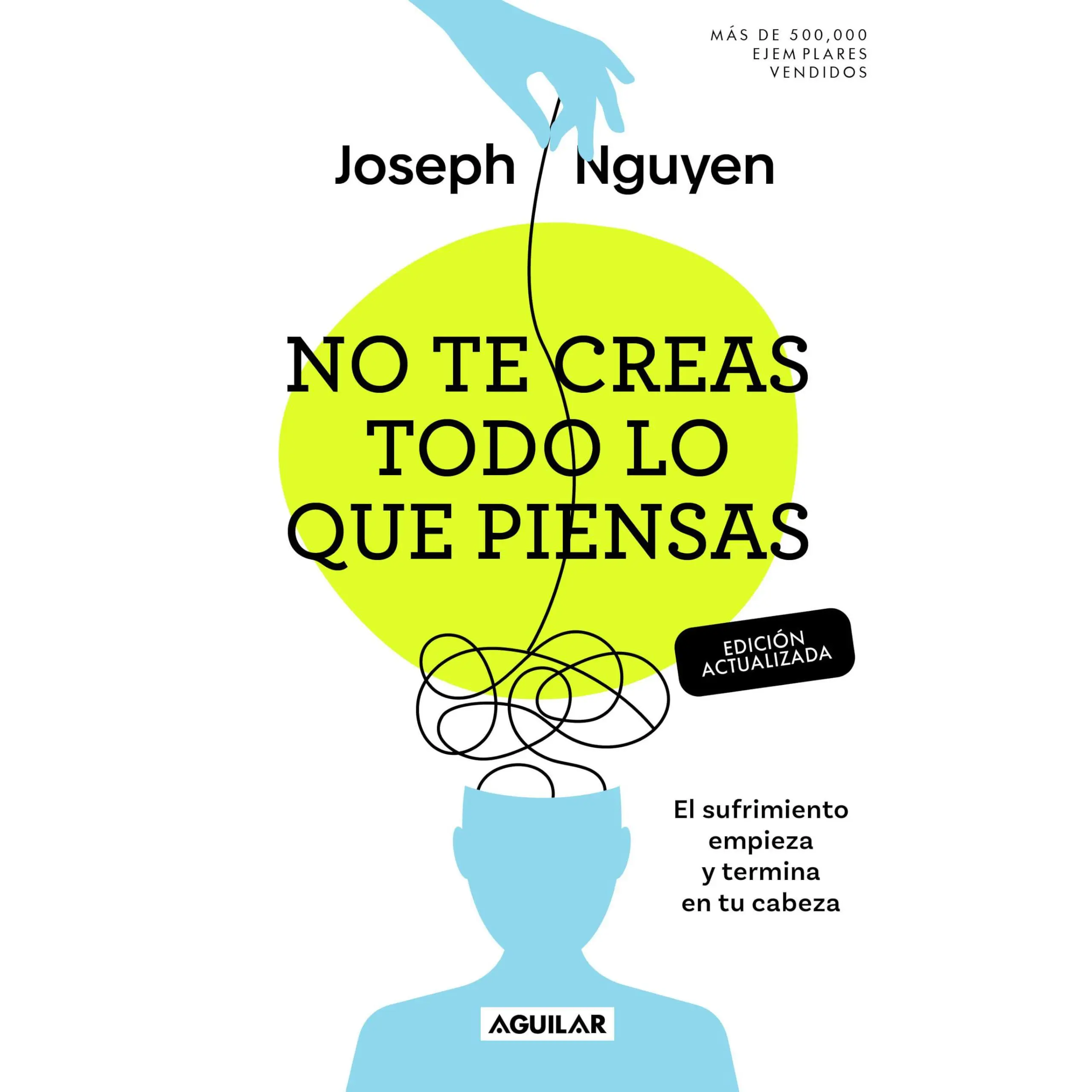 No Te Creas Todo Lo Que Piensas (Edición Actualizada) / Don't Believe Everything You Think (Expanded Edition) -- Joseph Nguyen - Paperback - [PRE-ORDER]