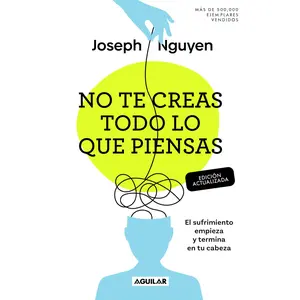 No Te Creas Todo Lo Que Piensas (Edición Actualizada) / Don't Believe Everything You Think (Expanded Edition) -- Joseph Nguyen - Paperback - [PRE-ORDER]