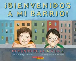 USED-¡Bienvenidos a mi barrio! Mi mundo de la A a la Z: (Spanish language edition of Welcome to My Neighborhood! A Barrio ABC) (Spanish Edition) by Quiara Alegria Hudes (Hardcover)