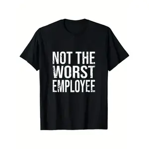 Funny Not The Worst Employee Graphic T Shirt Unisex Casual Round Neck 100 Cotton Lightweight Breathable For Everyday WearWeng ft