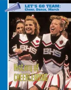 USED-History of Cheerleading (Let's Go Team--Cheer, Dance, March) by Doris Valliant (Unknown)