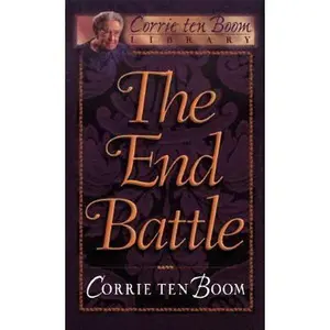 USED-The End Battle by Corrie Ten Boom (Hardcover)