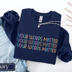 Your Words Matter Sweatshirt • Speech Therapy Sweater • Speech Language Pathology SLP Crewneck • Teacher Counselor Gift • Mental Health