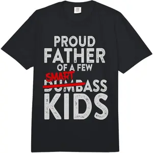 Fathers Day Gifts Best Dad Proud Father of a Few Smartass Kid Comfort Colors Adult Heavyweight T-Shirt Cotton Graphic Tees Oversized Women Tee Women Fashion Camisetas Basicas Ropa Mujer New York Tee Vintage T Shirt Women