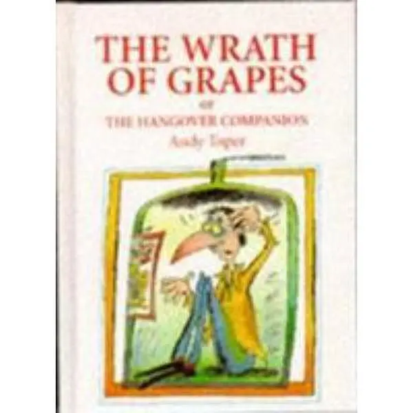 USED-The Wrath of Grapes: Or the Hangover Companion by Andy Toper (Hardcover)
