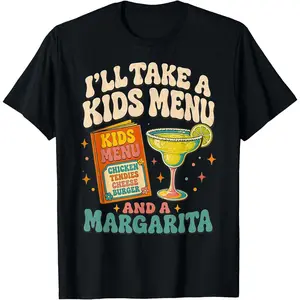 100% Cotton I Will Take Kids Menu and Margarita T-Shirt