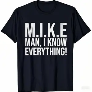 Funny Mike Man I Know Everything Lazy Christmas Mike Name T-Shirt