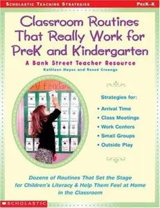 USED-Classroom Routines That Really Work for Pre-K and Kindergarten: Dozens of Other Routines That Set the Stage for Children's Literacy & Help Them Feel At Home in the Classroom by Kathleen Hayes (Paperback)