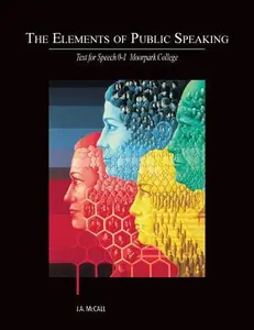 USED-The Elements of Public Speaking: Text for Speech 0-1 by J.A. Mc Call (Paperback)