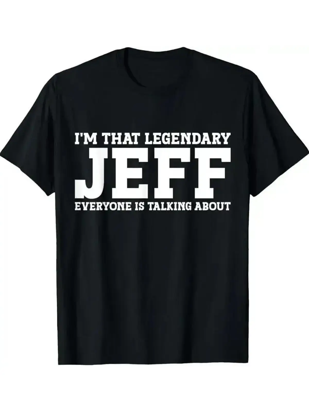 I'm That Legendary Jeff Name Funny Unisex T-Shirt,Minimal Bold Text Birthday Crew Neck Graphic Tee,Birthday Gift,Premium Soft Cotton Breathable Short Sleeve Casual Tee summerwins Sports & Outdoors
