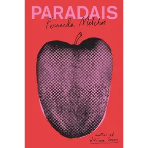 Paradais. -- Fernanda Melchor - Paperback