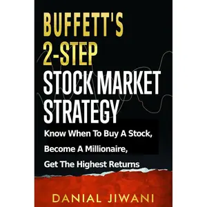 Buffett’s 2-Step Stock Market Strategy: Know When to Buy A Stock, Become a Millionaire, Get The Highest Returns Paperback – August 21, 2020
