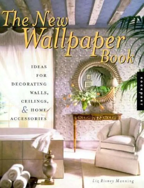 USED-The New Wallpaper Book: Ideas for Decorating Walls, Ceilings, & Home Accessories by Liz Risney Manning (Paperback)