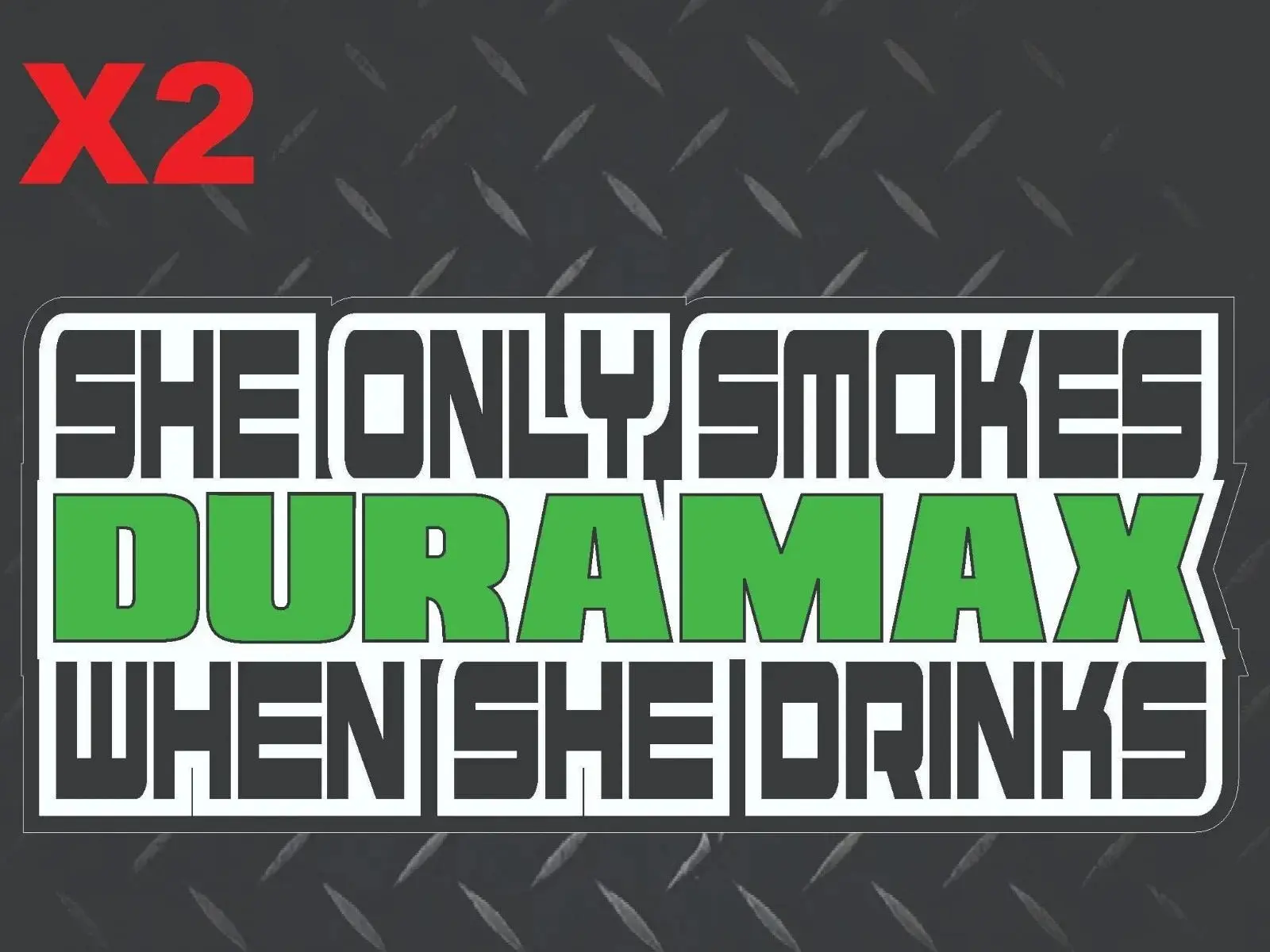 She Only Lime Green Black White Full Color Decal Sticker Duramax Turbo Diesel Truck 6.6 3.0 Crew Cab Soot Smoke