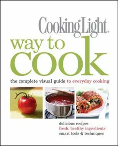 USED Book - Cooking Light Way to Cook: The Complete Visual Guide to Everyday Cooking by Editors of Cooking Light Magazine (Hardcover) - english