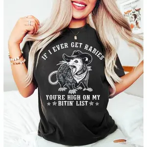 If I Ever Get Rabies Hoodie, -ou're High On M- Bitin' List Sweatshirt, Raccoon Shirt, Trend- Tee, Gift For Friends, Ever-da- Basic Tee