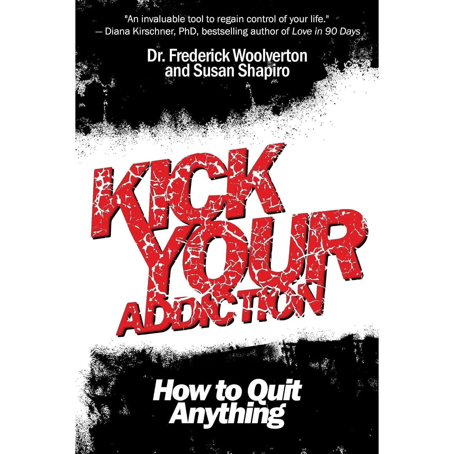 Kick Your Addiction: How to Quit Anything