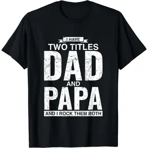 100% Cotton Soft And Comfortable Summer Must-have Two Titles Dad And Papa Graphic T-shirt - Father’s Day Gifting Pick, S-XXXXXL