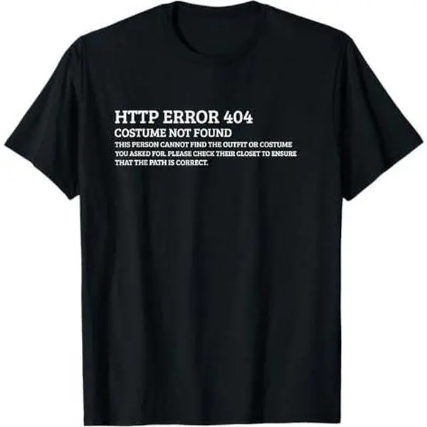 HTTP ERROR 404 COSTUME NOT FOUND FUNNY HALLOWEEN T-SHIRT