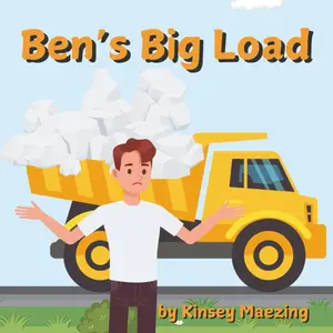 "Ben's Big Load" by Kinsey Maezing.