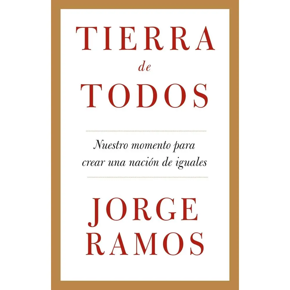 USED Book - Tierra de todos: Nuestro momento para crear una nación de iguales / A Country for All: An Immigrant Manifesto by Ramos, Jorge (Paperback) - Spanish