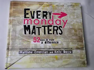 USED-Every Monday Matters, 52 Ways to Make a Difference by Bozza, Kelly (Hardcover)
