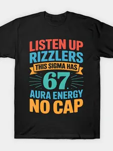 67 Six Seven Get Sendy 6 7 Sigma Rizzlers T-Shirt