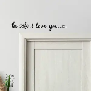 Be Safe I Love You Lettering House Door Greeting Sticker, 1 Count Wall Sticker, Decorative Stickers, Home Decor for Living Room Bedroom, Door Decorations