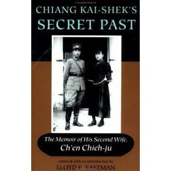 USED-Chiang Kai-shek's Secret Past: The Memoir Of His Second Wife by Ch'en Chieh-ju (Paperback)