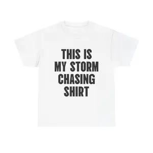 This Is My Storm Chasing Shirt Tee