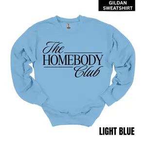 The Homebody Club Gildan Sweatshirt