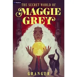 The Secret World of Maggie Grey: A Dark Academia Fantasy -- Granger, Paperback