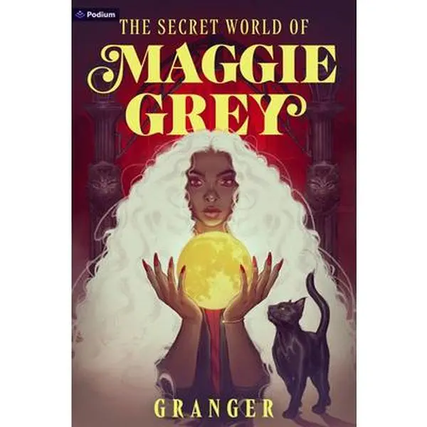 The Secret World of Maggie Grey: A Dark Academia Fantasy -- Granger, Paperback