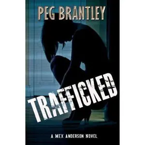 USED-Trafficked: A Mex Anderson Novel by Brantley, Peg (Paperback)