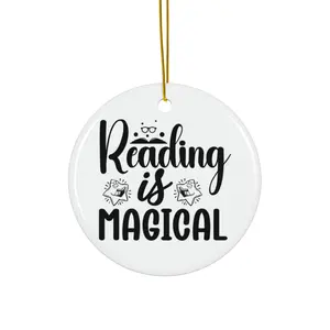 READING IS MAGICAL ORNAMENT, CHRISTMAS DECORATIONS, 3 INCHES CIRCLE ORNAMENT, CERAMIC ORNAMENT